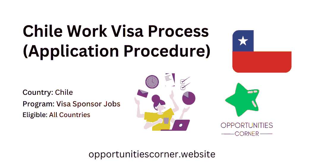Chile Work Visa Process (Application Procedure)